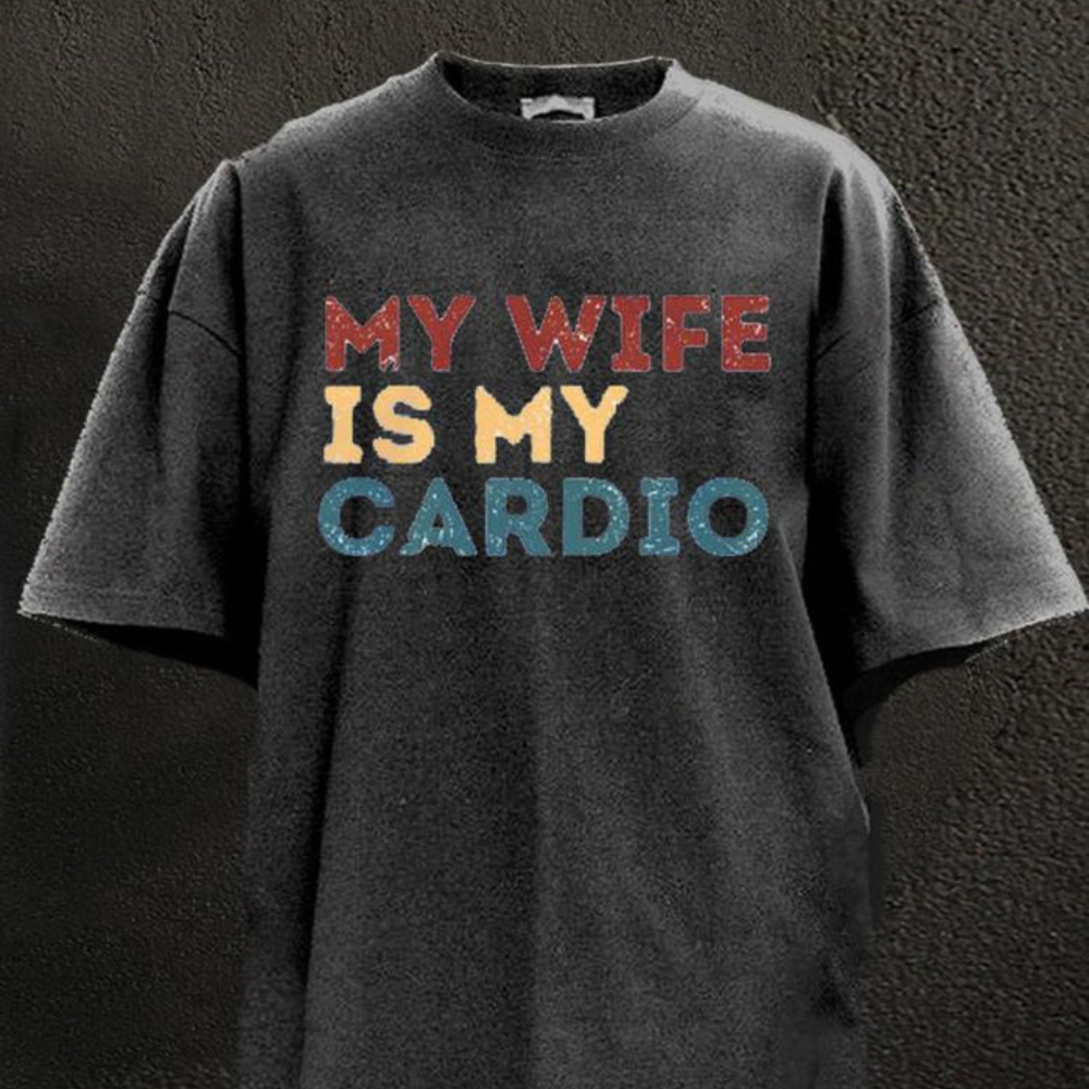 My Wife Is My Cardio Shirt 1715653441838.png
