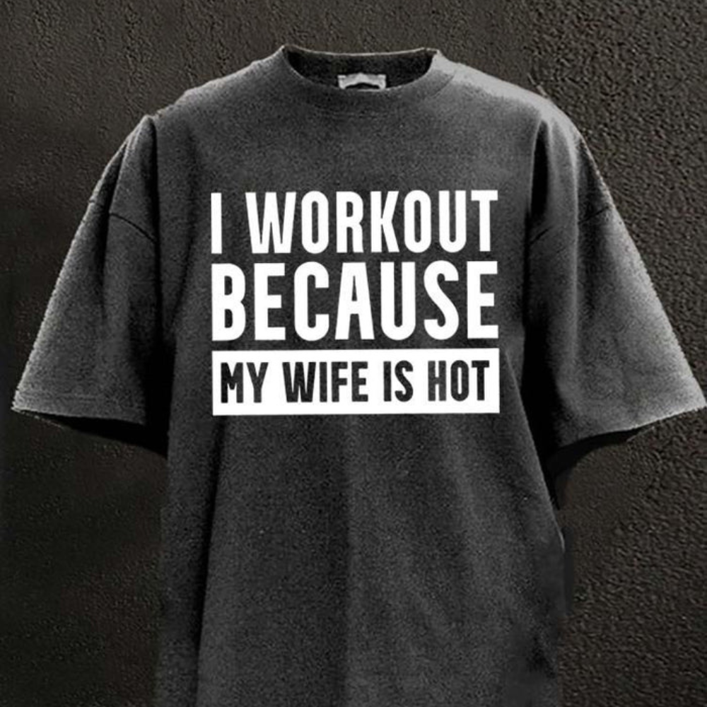 I Workout Because My Wife Is Hot Shirt Gift For Husband Birthday Gift 1715654072221.png