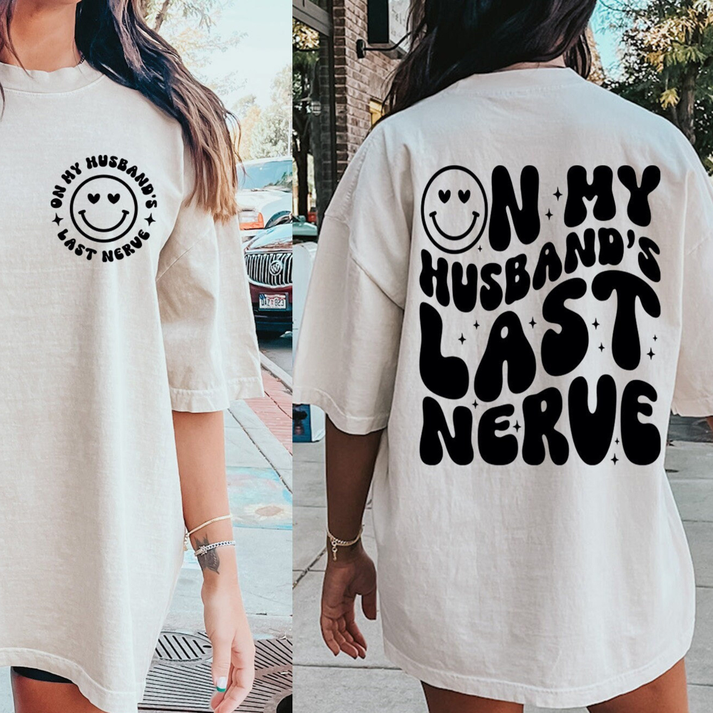 On My Husbands Last Nerve Shirt Gift For Wife Birthday Gift 1715662856997.png
