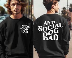 Anti Social Dog Dad Sweatshirt And Hoodie Printed Front And Back   Dog Dad Gifts For Women   Anti Social Dog Dad  Gift For Dad 1715919478381.jpg