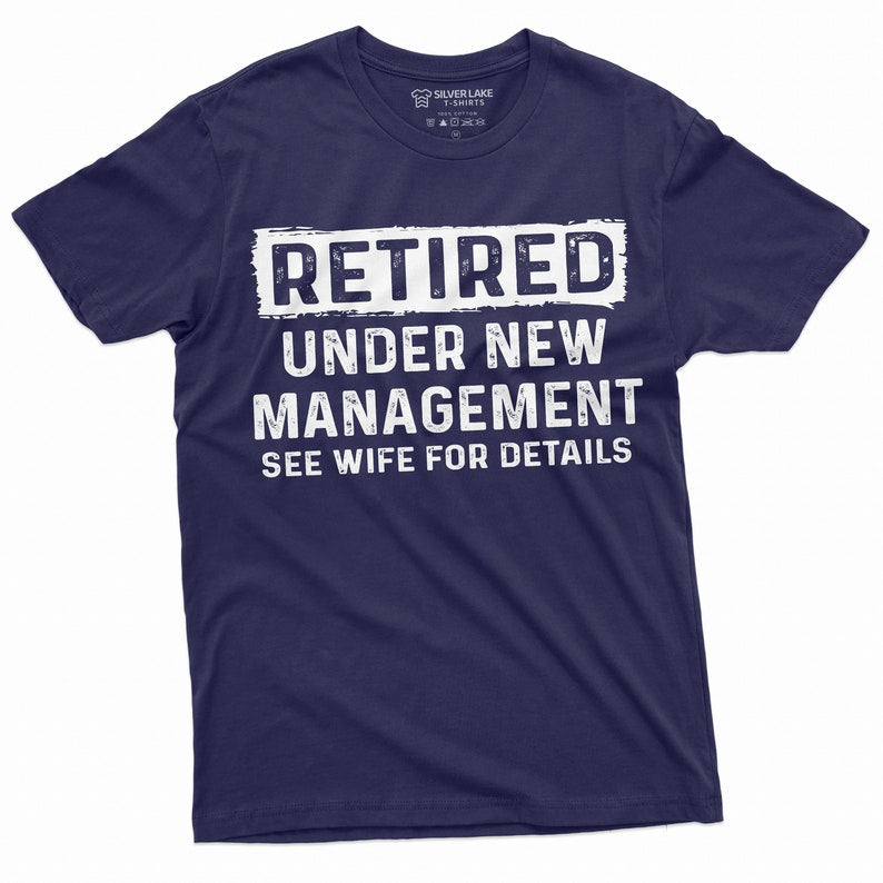 mens funny retirement shirt retired under new management tee retirement gifts retired husband dad grandpa gifts funny gift for retiree 1716179321104.jpg