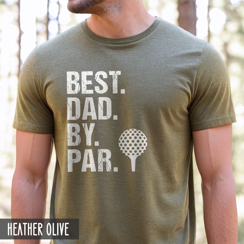 Best Dad By Par Shirt Gift For Golfer Dad Golf Gifts Funny Dad Shirt Fathers Day Gift For Dad Golf Dad Gift 1716197265296.jpg