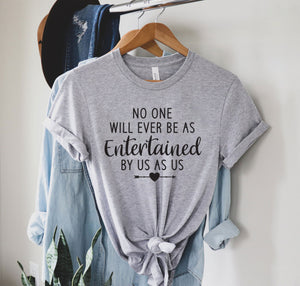 no one will ever be entertained by us as us cute friends shirt gift for friends 1716352124489.jpg