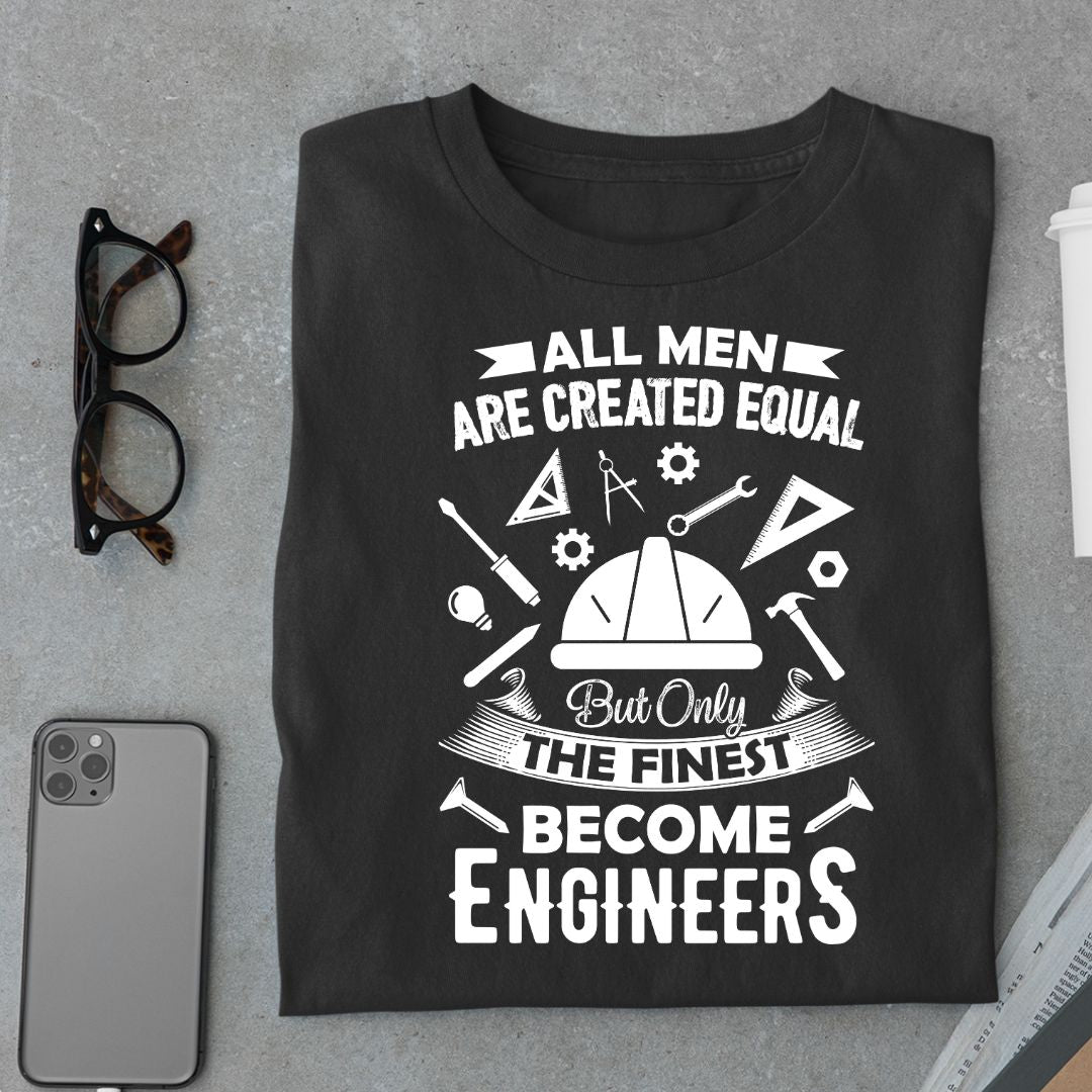 All Men Are Created Equal But Engineers Are Finest Shirt Gift For Men Fathers Day Gift 1716365662077.jpg