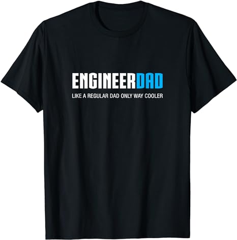 Engineer Dad Shirt Funny Cute Fathers Day Gift 1716430483344.jpg