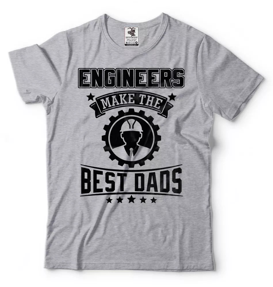 Engineer Dad T Shirt Engineers Make The Best Dads Fathers Day Gift T Shirt 1716433599481.jpg