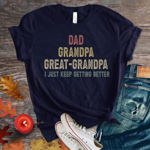 dad grandpa and great grandpa shirt i just keep getting better tshirt promoted to great grandpa shirt grandfather shirt gift for dad 1716435620049.jpg