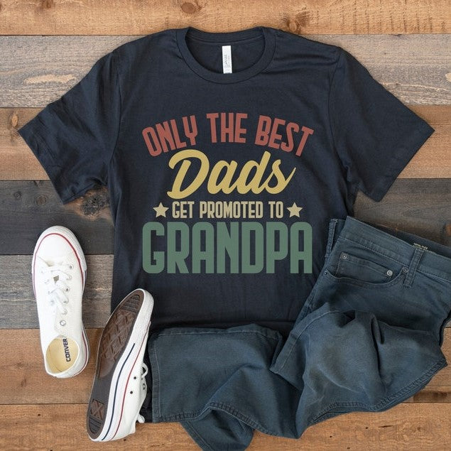 only the best dads get promoted to grandpa shirt grandfather to be future grandpa gift first time grandpa funny new grandpa tee 1716435834070.jpg