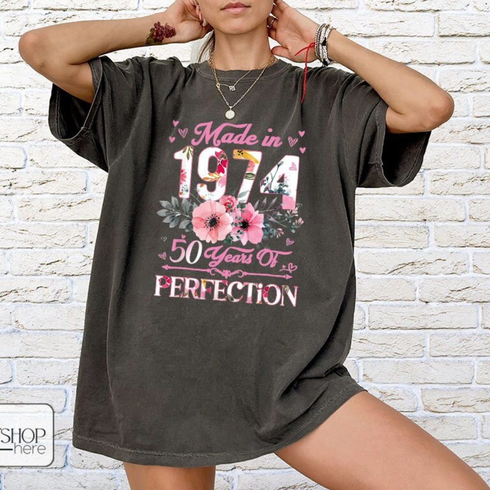 Made In 1974 50 Years Of Perfection 50th Birthday Shirt Gift For Family Friends 1716448248204.png