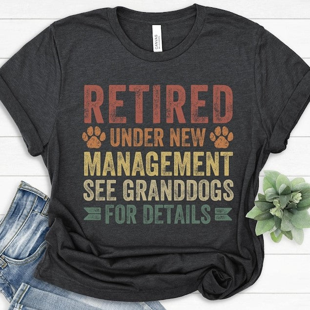 retired under new management see granddogs for details dog grandpa shirt retirement gift for grandpa happy retirement grandfather 1716450829669.jpg