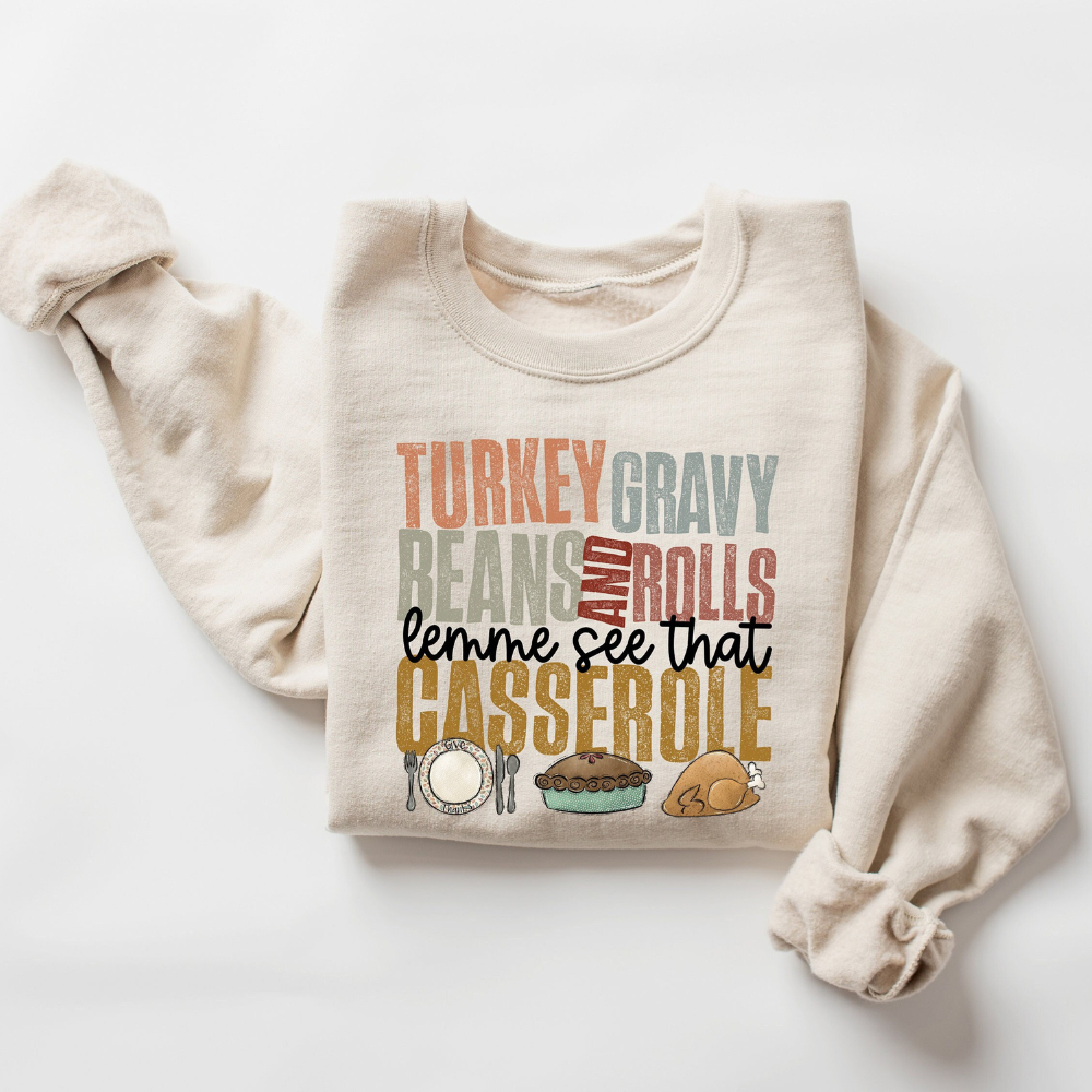 Turkey Gravy Beans And Rolls Let Me See That Casserole Fall Season Shirt Thanksgiving Shirt Gift For Family 1716534088899.png