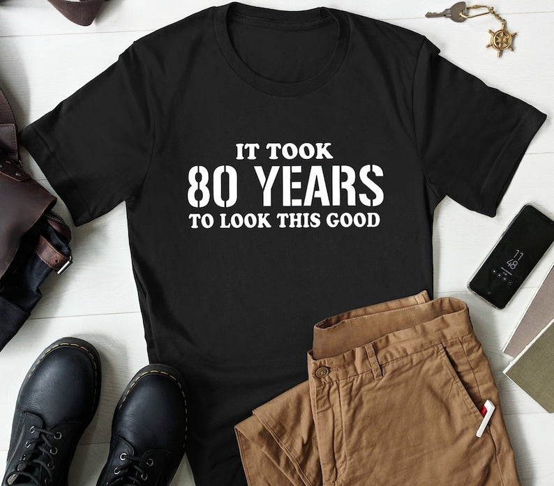 80th Birthday Gift 80 Birthday Shirt Gifts For 80th Birthday 80th Birthday Gift For Men Eighty Birthday 80th Birthday Party Turning 80 1716535497725.jpg