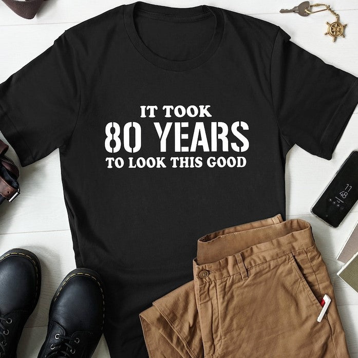 80th Birthday Gift 80 Birthday Shirt Gifts For 80th Birthday 80th Birthday Gift For Men Eighty Birthday 80th Birthday Party Turning 80 1716535503911.jpg