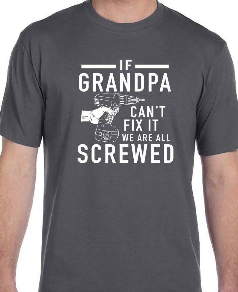 grandpa shirt if grandpa cant fix it we are all screwed shirt fathers day gift grandpa gift funny shirt gift for grandpa my grandpa tee 1716780185760.jpg