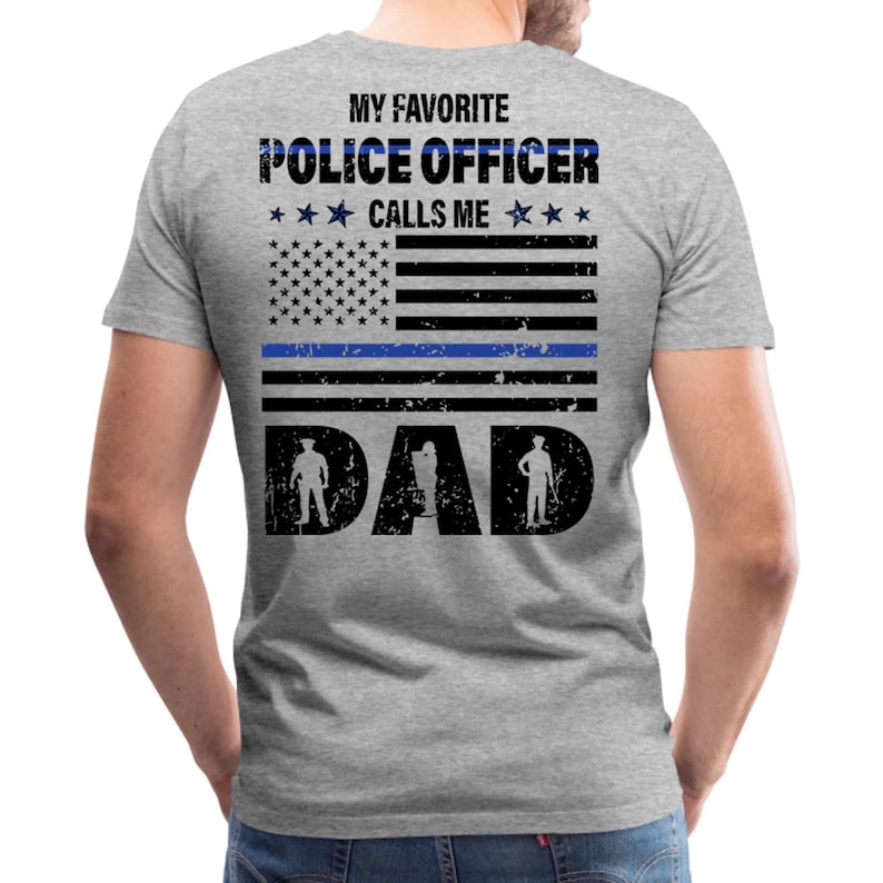 My Favorite Police Officer Calls Me Dad Dad Of Officer Shirt Birthday Gift Fathers Day Gift From Son Or Daughter Back The Blue Flag 1716784084878.jpg