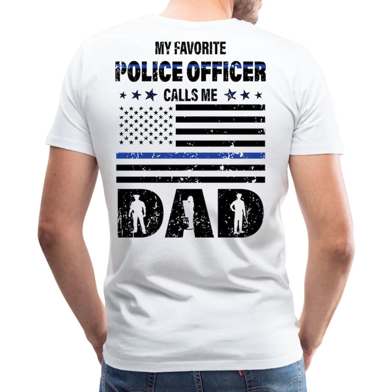 My Favorite Police Officer Calls Me Dad Dad Of Officer Shirt Birthday Gift Fathers Day Gift From Son Or Daughter Back The Blue Flag 1716784085055.jpg