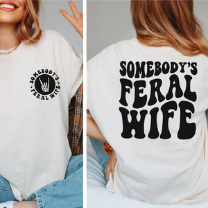 somebodys feral wife shirt gift for wife 1716792314304.png