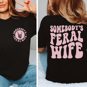 somebodys feral wife shirt gift for wife 1716792314430.png