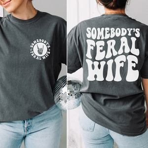 somebodys feral wife shirt gift for wife 1716792314439.png