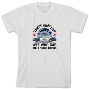 Thats What I Do I Drive A Wee Woo Car Shirt Christmas Gift Police Shirt Back The Blue Birthday Gift Fathers Day Police Car 1716795538537.jpg