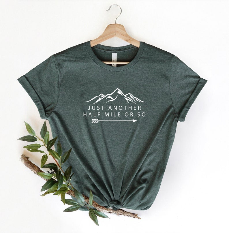 Hiking Shirt Just Another Half Mile Or So Hiking Lover Gift Shirt Camping Shirt Gift Shirt For Camper Climber Shirt Camper Shirt 1716865559197.jpg