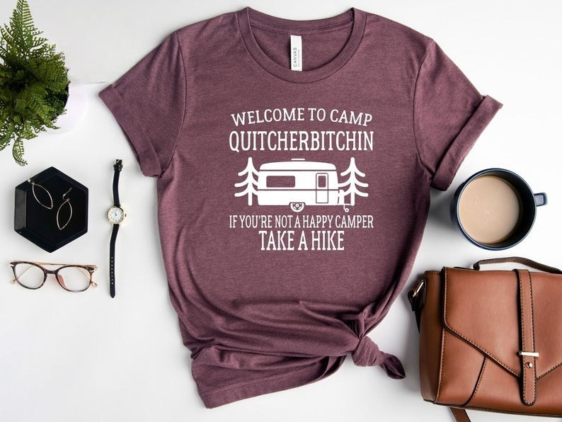 Welcome To Camp Quitcherbitchin Happy Camping Shirt Camping Gifts Nature Lover Gift Camping Lover Funny Camp Sayings Camp Life Shirt 1716868287444.jpg