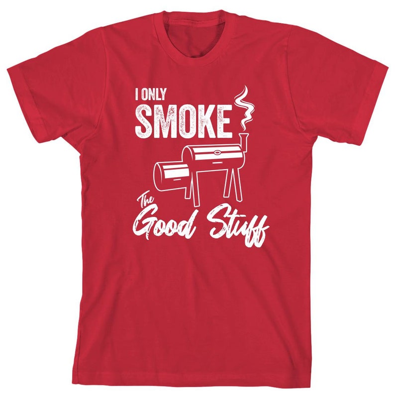 I Only Smoke The Good Stuff Shirt Bbq Smoker Cookout Fathers Day Christmas Gift 1716884487628.jpg