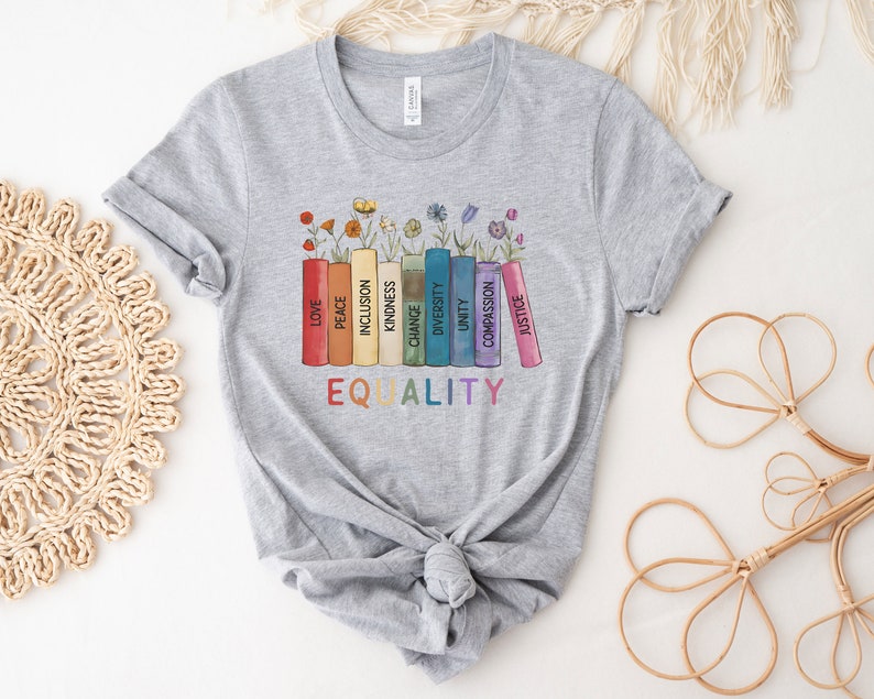 Equal Rights Shirt Human Rights T Shirt Equality Tee Social Justice Shirt Peace Love Shirt Diversity Shirt Floral Book Shirt 1716966652780.jpg