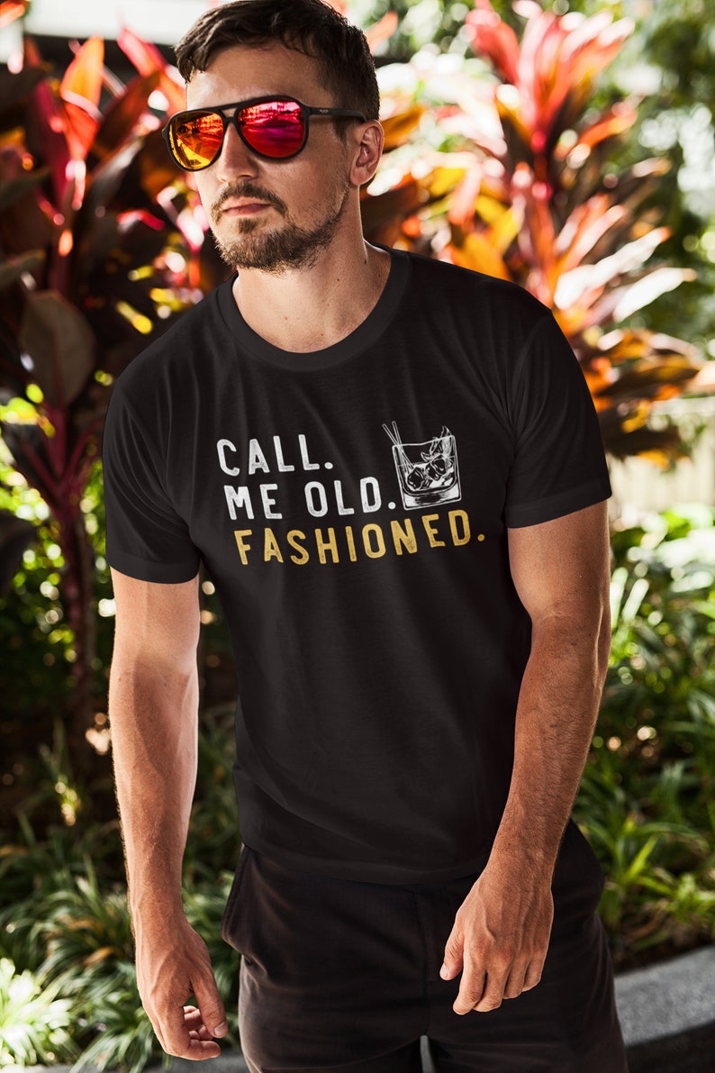 Gifts For Men Call Me Old Fashioned Shirt Drinking Lover Gift Drinking Lover Shirt Drinking Shirt Fathers Day Tee 1717041489412.jpg