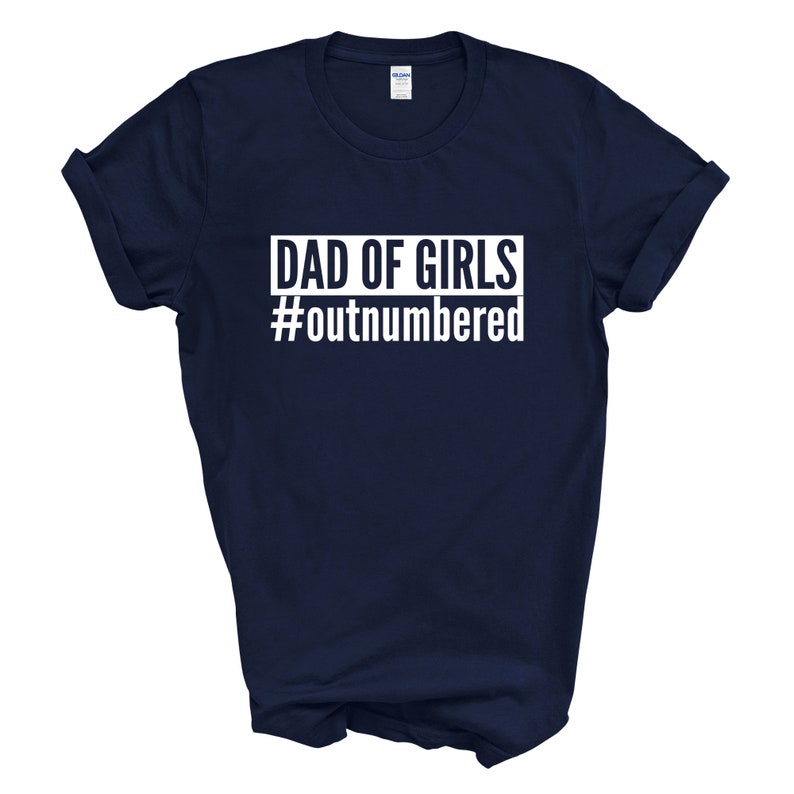 Dad Of Girls Outnumbered   Mensadults Novelty Tshirt   Funnyjokegiftthemepresentfathers Daynew Daddaughter 1717053499903.jpg