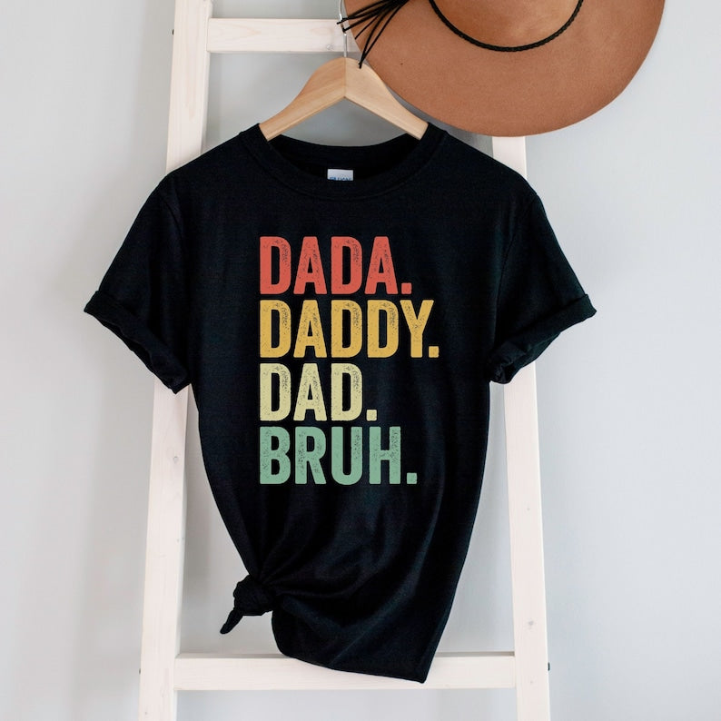 Fathers Day T Shirt Dada Daddy Dad Bruh Shirt Fathers Day Presents Fathers Day Designs Unique Fathers Day Tee Fathers Day Printable 1717381086254.jpg