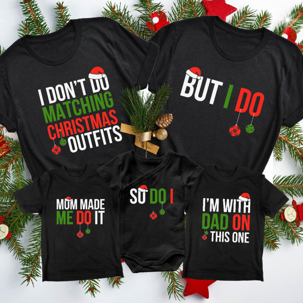 I Dont Do Matching Christmas Outfits Christmas Family Shirt Make Memory Family Christmas Gift 1717386514310.png