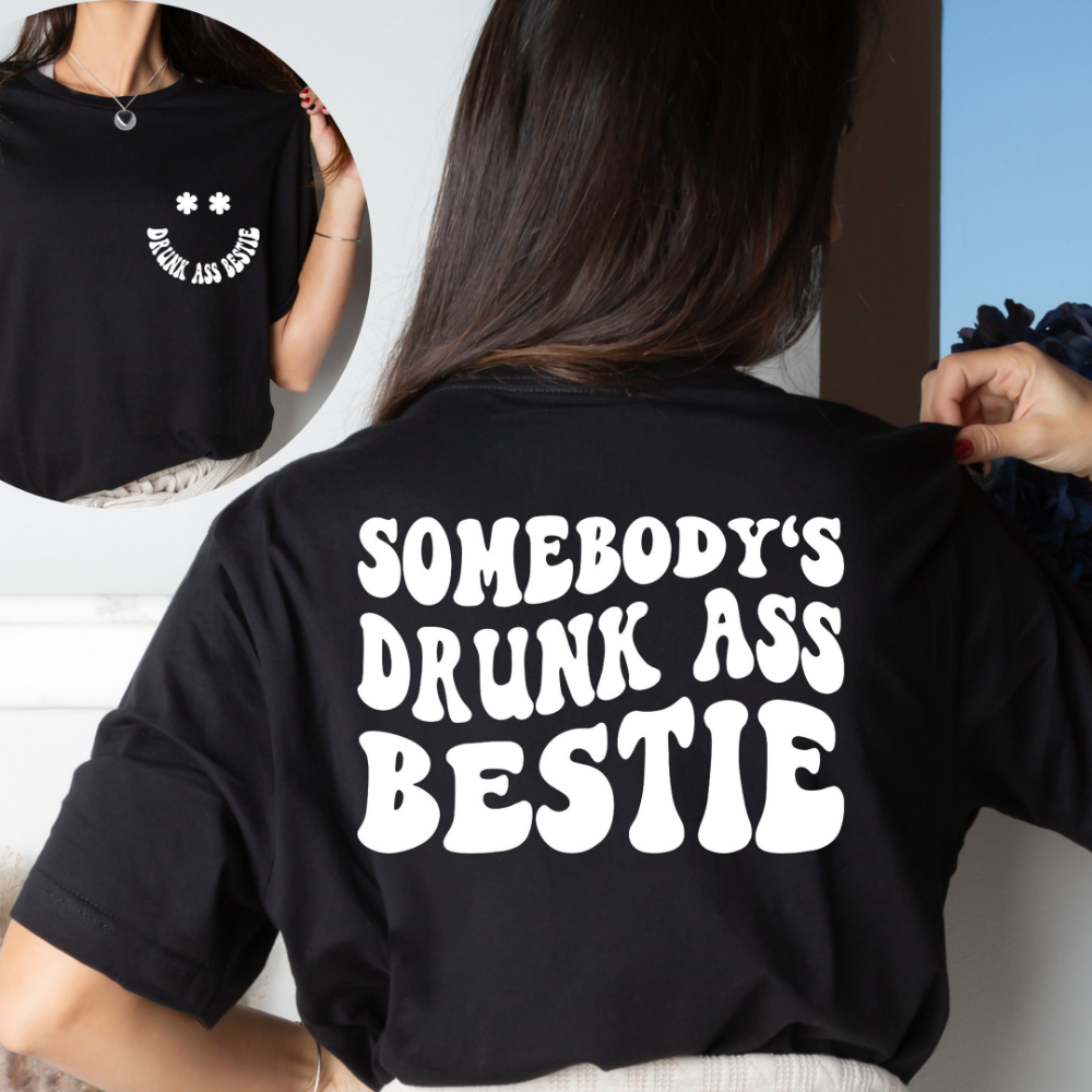 somebodys drunk bestie best friend shirt drunk tshirt bff shirt funny best friend tshirt gift for bestie 1717469298515.png