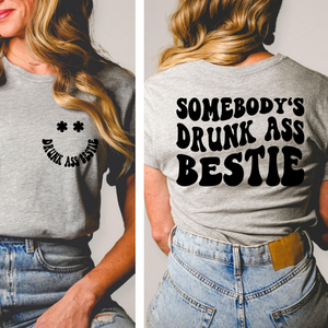 somebodys drunk bestie best friend shirt drunk tshirt bff shirt funny best friend tshirt gift for bestie 1717469299412.png