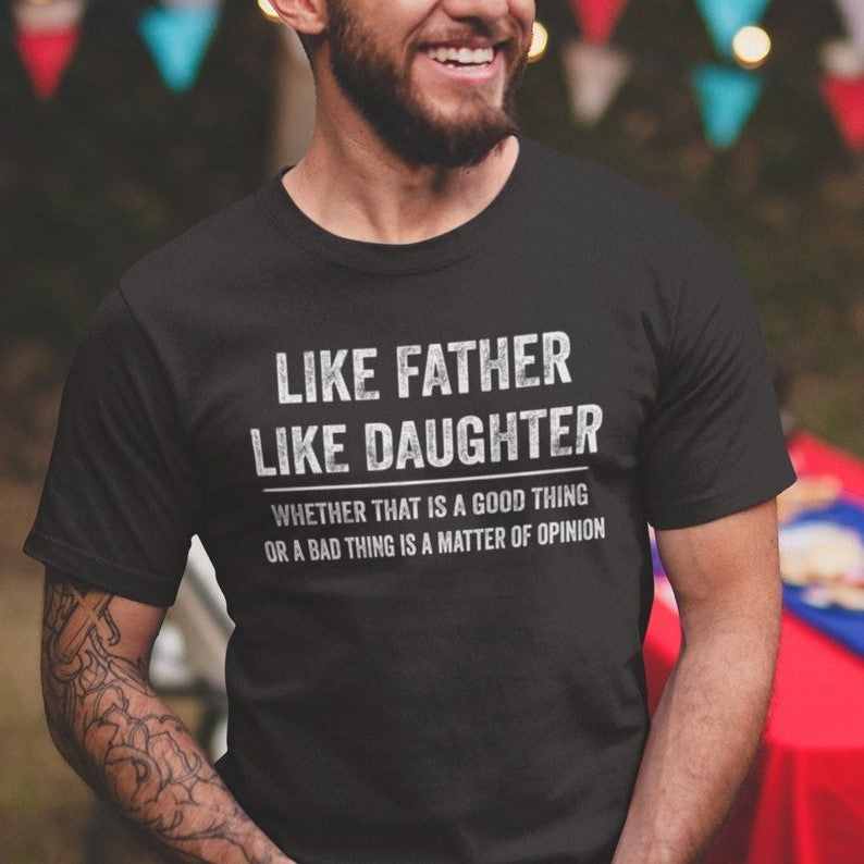Like Father Like Daughter Dad Gift From Daughter Fathers Day Gift From Daughter Birthday Dad T Shit Dad Tee Funny Gift For Dad From Daughter 1717473164133.jpg