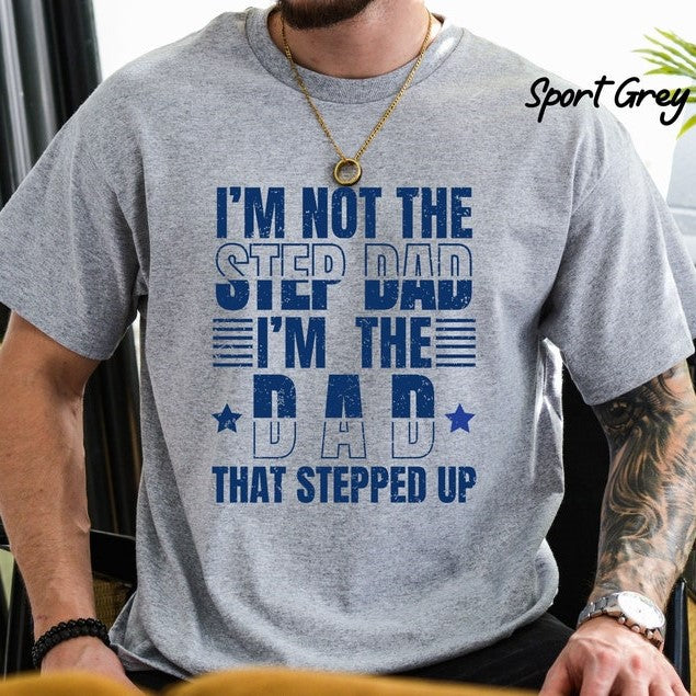 step dad shirt im not the step dad im the dad that stepped up shirt gift for step dad bonus dad t shirt fathers day gift for step dad 1717491483770.jpg