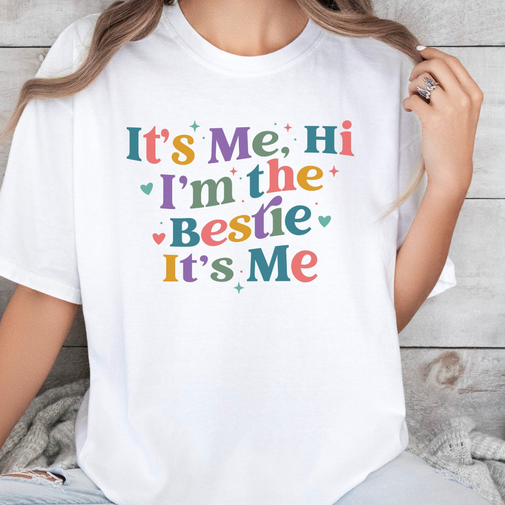 its me hi im the bestie bff shirt funny best friend tshirt gift for bestie 1717559393448.png