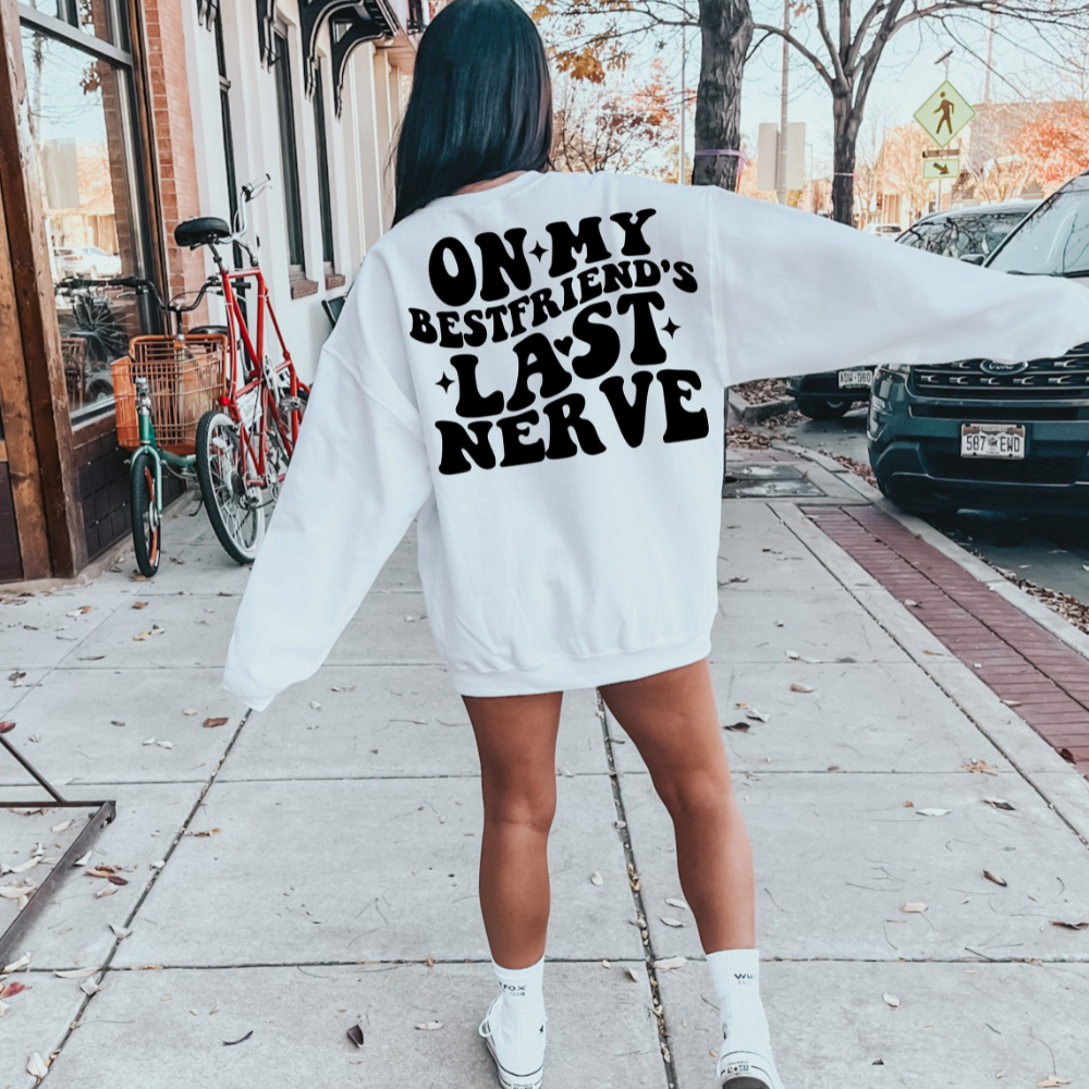 on my best friends last nerve bff shirt funny best friend tshirt 2 side printed shirt gift for bestie 1717575458228.png