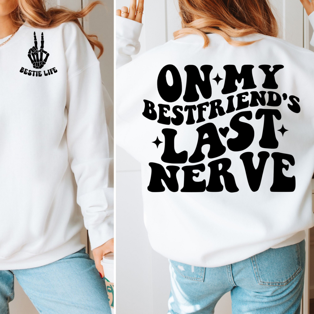 on my best friends last nerve bff shirt funny best friend tshirt 2 side printed shirt gift for bestie 1717575458288.png