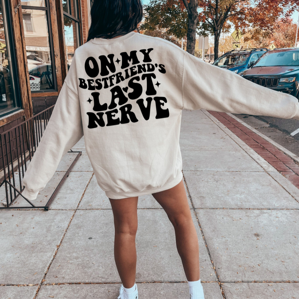 on my best friends last nerve bff shirt funny best friend tshirt 2 side printed shirt gift for bestie 1717575458482.png