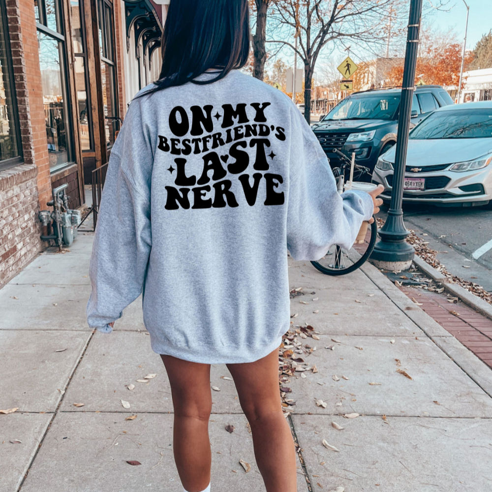 on my best friends last nerve bff shirt funny best friend tshirt 2 side printed shirt gift for bestie 1717575458528.png