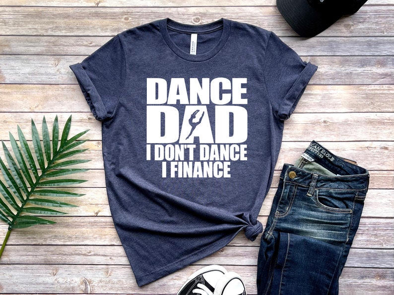 Dance Dad Shirt Funny Dad Shirtsfathers Day Shirtdad Gifts Funny Fathers Teedaddy Shirts Fathers Day Giftcool Dad Shirts 1717648348261.jpg