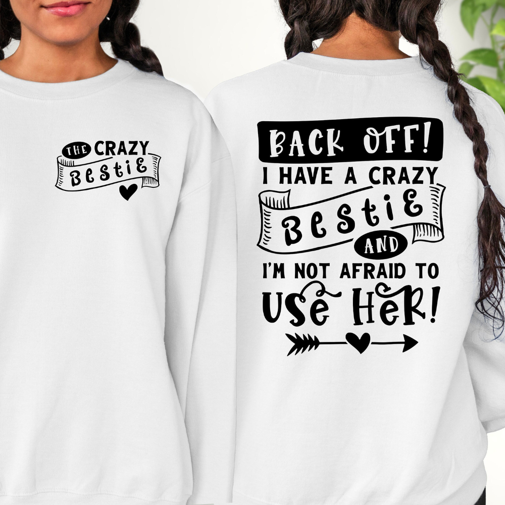 back off i have a crazy bestie bff shirt funny best friend tshirt 2 side printed shirt gift for bestie 1717659466335.png