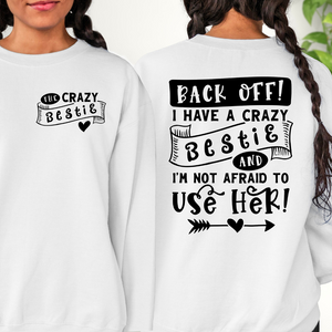 back off i have a crazy bestie bff shirt funny best friend tshirt 2 side printed shirt gift for bestie 1717659466335.png