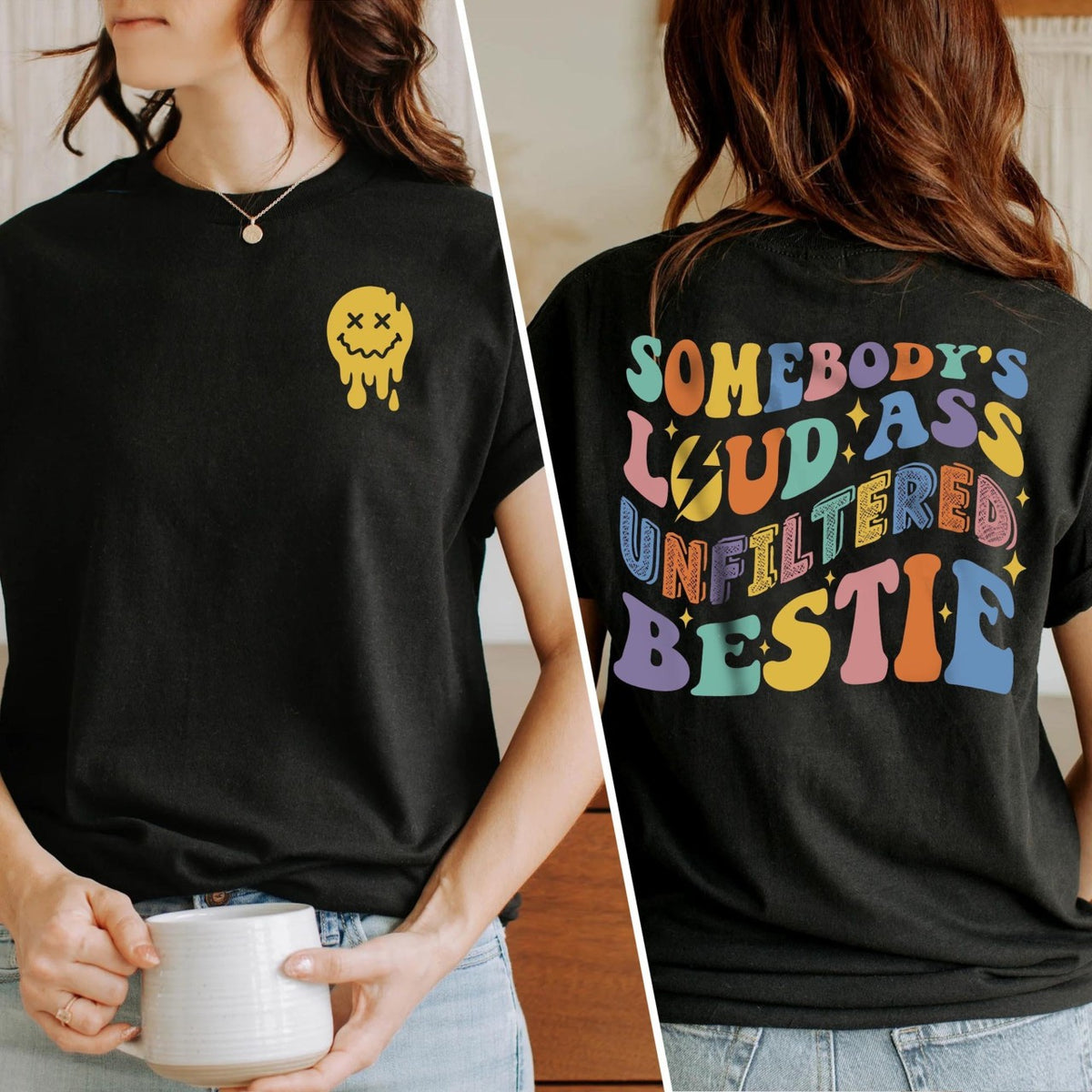 somebodys loud ass unfiltered bestie bff shirt funny best friend tshirt 2 side printed shirt gift for bestie 1717668049064.png