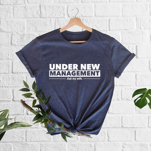 Under New Management T Shirt Im The New Management Shirt Just Married Couples Shirts Funny Relationship Quotes Playful Marriage Shirts 1718680929622.png