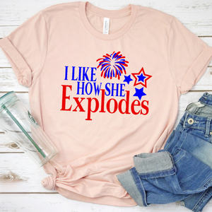 I Like How She Explodes Matching 4th Of July Shirt For Couple 4th Of July Shirt 1718682204323.png