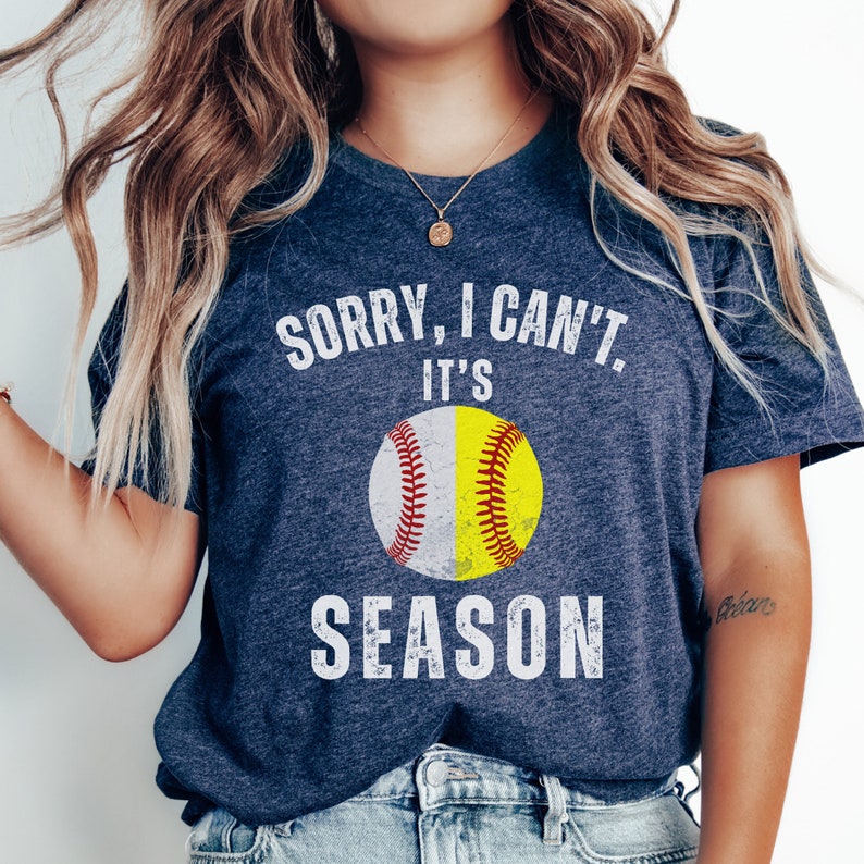 Sorry I Cant Its Baseball And Softball Season Mom Of Both Softball Season Baseball Season Softball Mom Shirt Sports Mom Gift 1718938942714.jpg