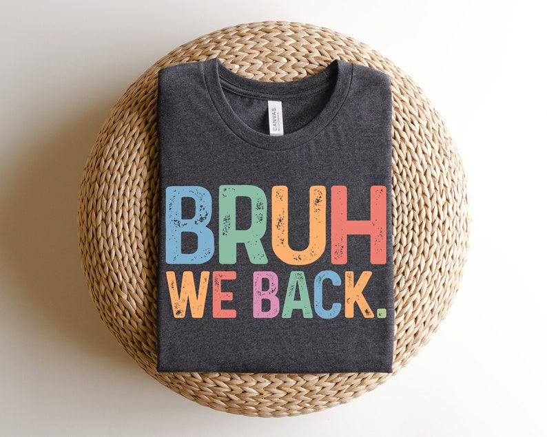 bruh we back t shirt   retro style funny graphic tee   back to school shirt unisex casual top  gift for hipsters   trendy and cool appare 1720500268924.jpg