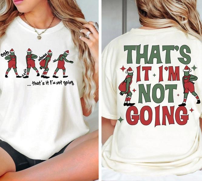 thats it im not going christmas merry christma funny christmas christmas shirt family christmas trendy + 1725503855865.jpg
